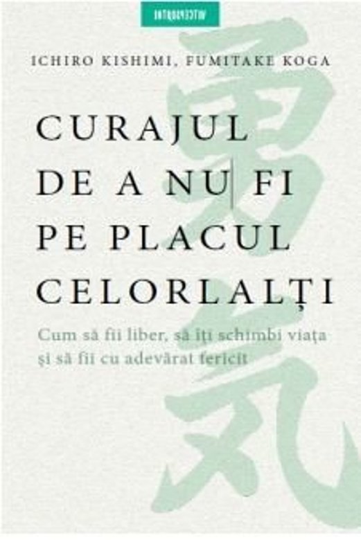 Curajul de-a nu fi pe placul tuturor Carte