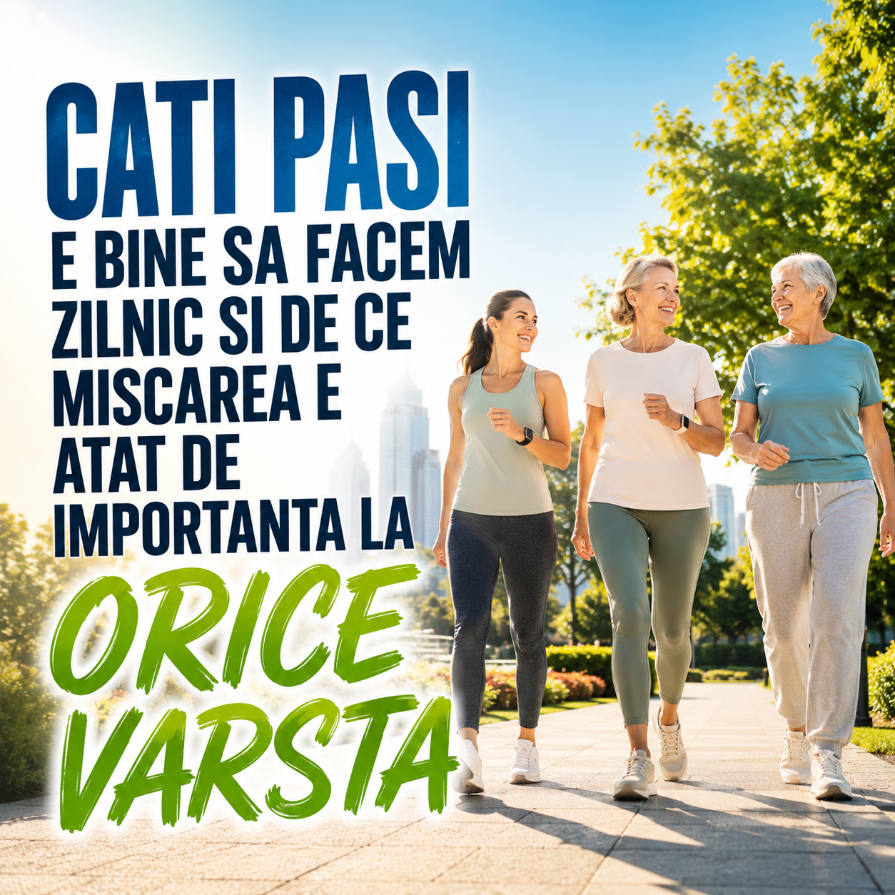 cati pasi trebuie sa facem pe zi si de ce vem nevoie de sport si miscare la orice varsta