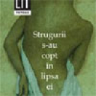 Strugurii s-au copt in lipsa ei