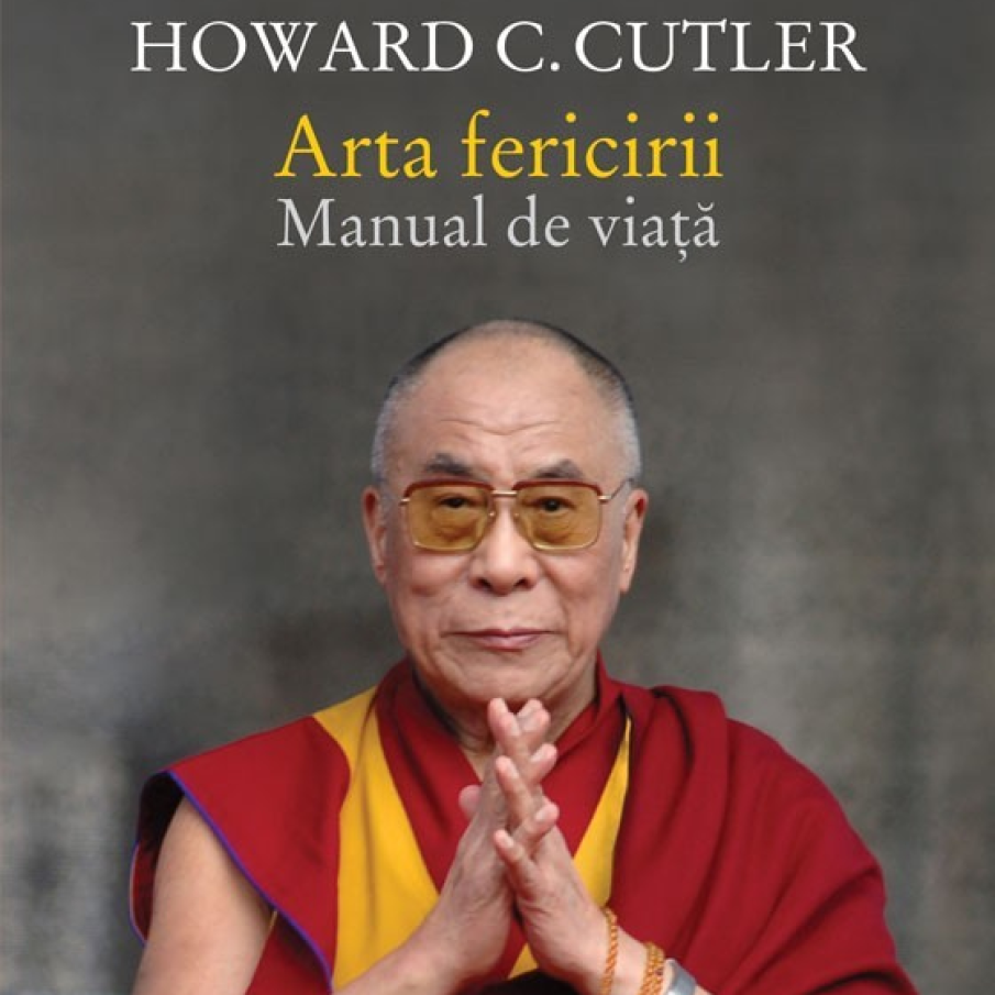 Arta fericirii. Manual de viata