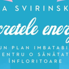 Secretele energiei. Un plan imbatabil pentru o sanatate infloritoare