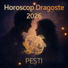 Horoscop Dragoste Pești 2026: Ești invitată să renunți la iluzii și la contexte vagi. Ai nevoie de claritate și iubire sinceră