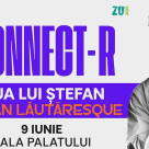 De ce 9 iunie este o zi specială pentru Connect-R? Cât costă biletele la „Ziua lui Ștefan”
