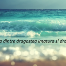 Diferenta dintre dragostea imatura si dragostea matura