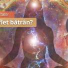 Test de spiritualitate: Ai un suflet batran?