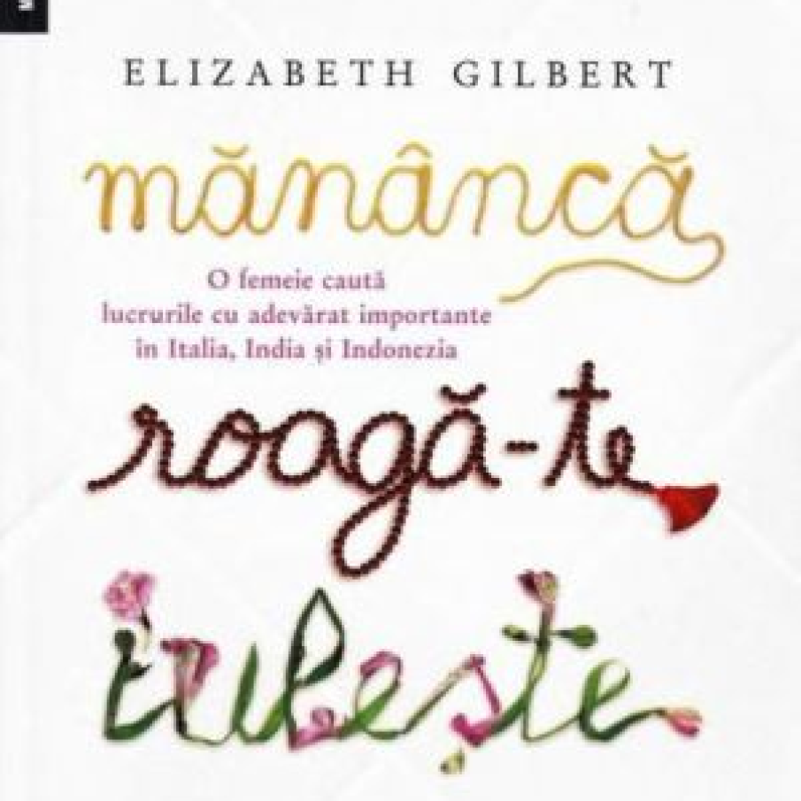 Mananca, Roaga-te, Iubeste