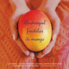 Anotimpul fructelor de mango