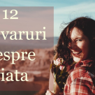 12 adevaruri despre viata
