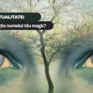 Test de spiritualitate: Care e semnificatia numelui tau magic?
