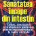 Sanatatea incepe din intestin