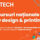 3DUTECH dă startul concursurilor naționale de 3D design & printing pentru elevi și profesori. Roboții, principala temă din acest an