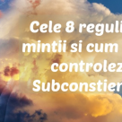 Principiile HIPNOZEI: Cele 8 reguli ale minții și cum să îți controlezi Subconștientul