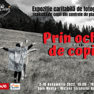 „Prin ochi de copil”, expoziție caritabilă cu fotografii realizate de copiii instituționalizați, la Muzeul Țăranului Român