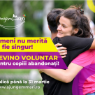 Copiii abandonați au nevoie în continuare de suflete care să le fie alături! Ajungem MARI caută 250 de voluntari pentru ei