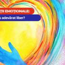 Testul Libertatii Emotionale: Sufletul tau este cu adevarat liber?