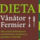 Dieta vanator fermier - Mark Liponis