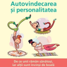 Autovindecarea si personalitatea. De ce unii raman sanatosi, iar altii sunt invinsi de boala
