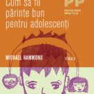 Cum sa fii un parinte bun pentru adolescenti!