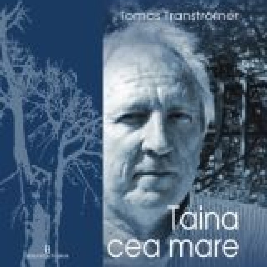 Taina cea mare - Tomas Transtromer 