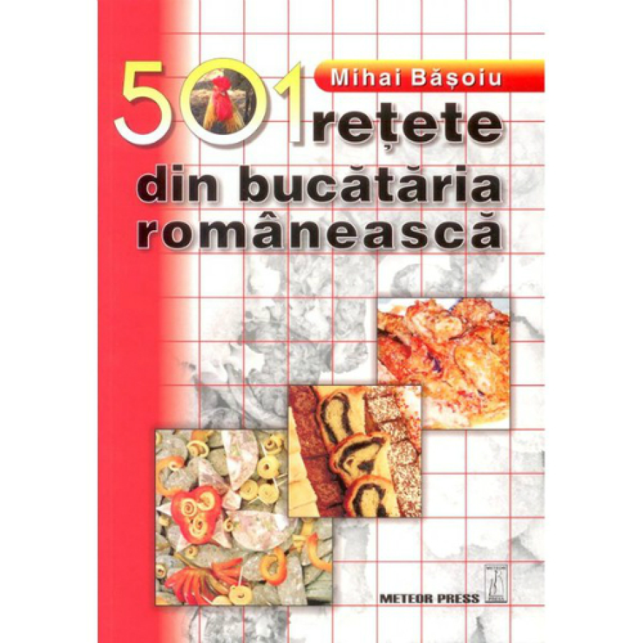 501 retete din bucataria romaneasca - Mihai Basoiu 