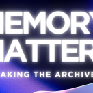 Artă contemporană la cafea: Memory /Matter - Remaking the Archive