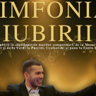 „Simfonia iubirii”, o celebrare a dragostei prin capodoperele muzicii clasice, în luna martie pe scenele din întreaga țară 