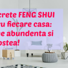 10 SECRETE FENG SHUI ca sa atragi prosperitatea si dragostea in casa ta!