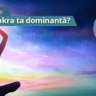 Test de spiritualitate: Care este chakra ta dominanta?