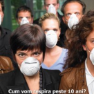 Cum vom respira peste 10 ani?