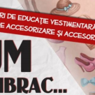 Cum ma imbrac - workshopuri si ateliere de educatie vestimentara