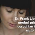  Dr. Frank Lipman: 10 moduri prin care organismul tau iti cere ajutor!