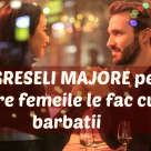Matthew Hussey: 7 GREȘELI MAJORE pe care femeile le fac cu bărbații!
