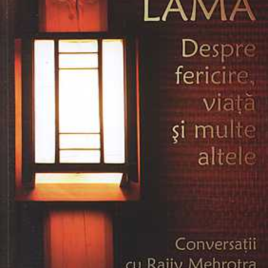  Despre fericire, viata si multe altele - Dalai Lama, Rajiv Mehrotra