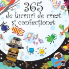 365 de lucruri de creat si confectionat 