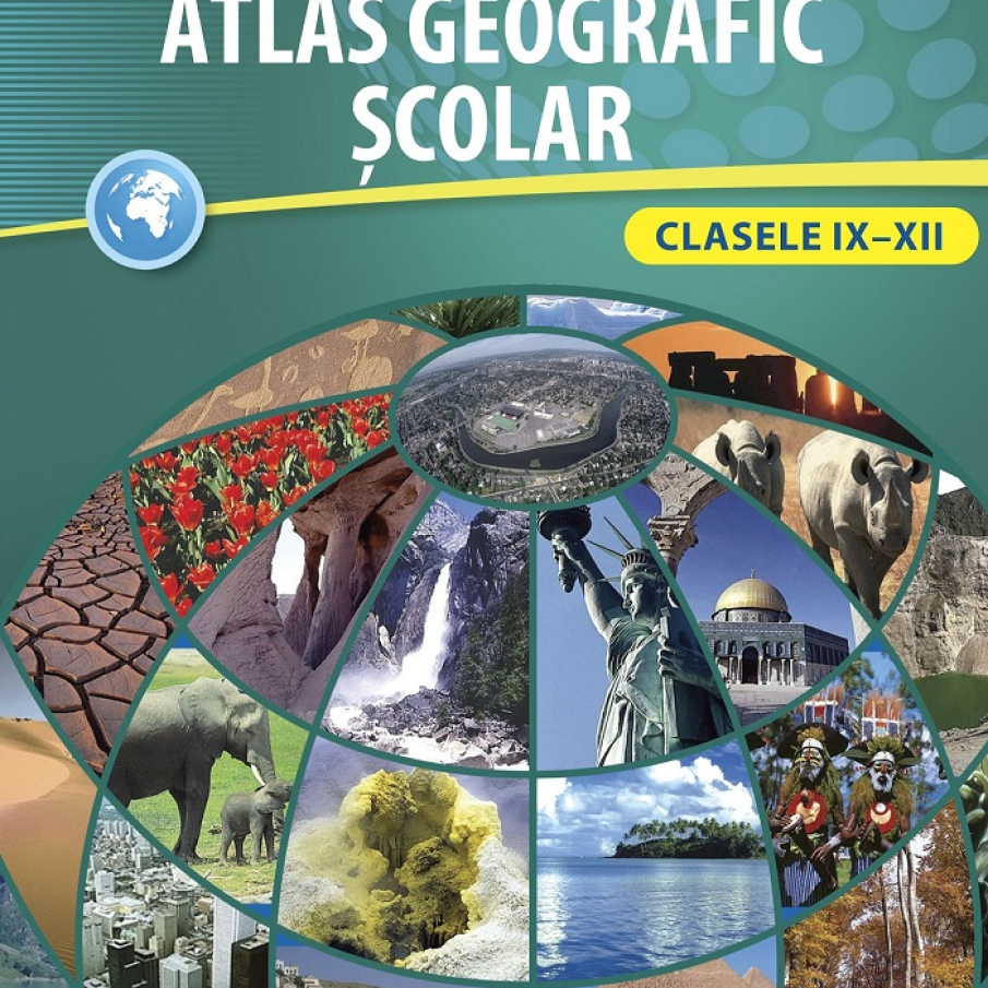 Atlas geografic școlar pentru clasele IX-XII 