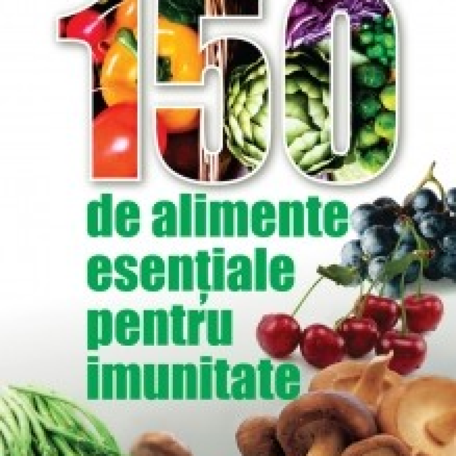 150 de alimente esentiale pentru imunitate 