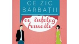 Ce zic barbatii, ce inteleg femeile. Cum sa depasiti problemele de comunicare 