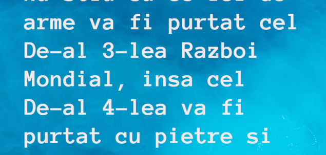 Cine a spus aceste cuvinte celebre?