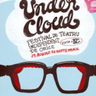 Incepe UNDERCLOUD - Festival de Teatru Independent de Orice!