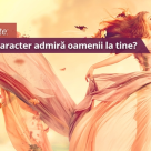 Test de personalitate: Ce trasatura de caracter admira oamenii la tine? 
