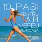Carte: 10 pasi pentru a fi mereu frumoasa