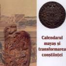 Calendarul mayas si transformarea constiintei