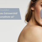 Testul emotiilor: Introvertita sau extrovertita! Ce fel de personalitate ai?