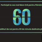 Ora Pământului în 2025 este pe 22 martie! Cum te poți alătura celei mai mari mișcări pentru planetă?