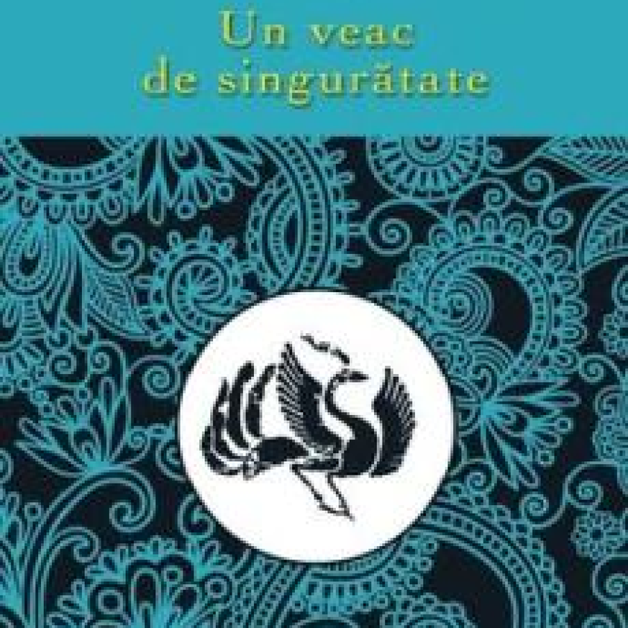 Un veac de  singuratate - Gabriel Garcia Marquez
