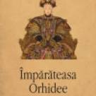 Carte: Imparateasa Orhidee