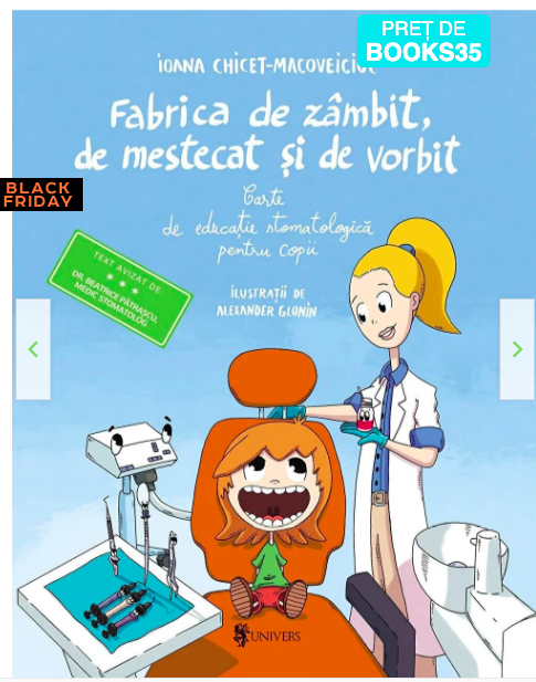 Fabrică de zâmbit, de mestecat și de vorbit. Carte de educație stomatologică pentru copii - Ioana Chicet-Macoveiciuc